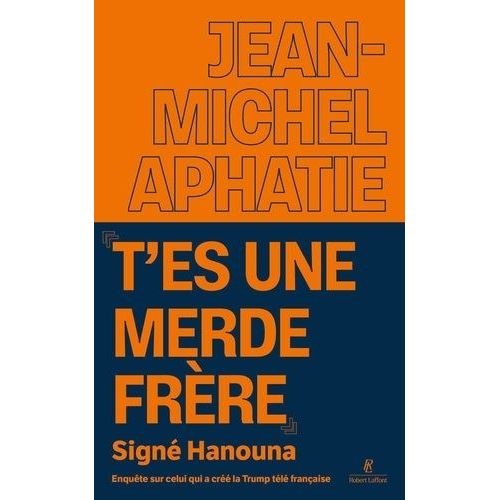 T'es Une Merde Frère - Signé Hanouna