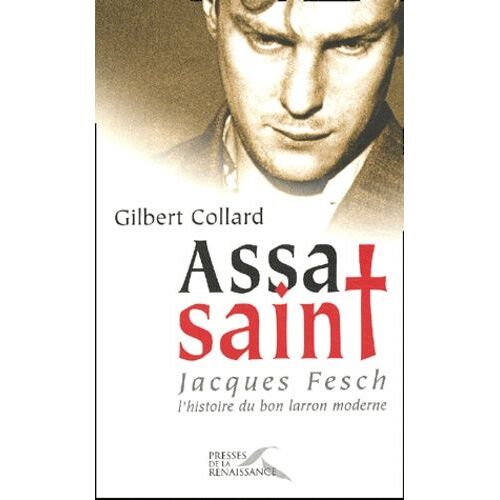 Assassaint - Jacques Fesh, L'histoire Du Bon Larron Moderne
