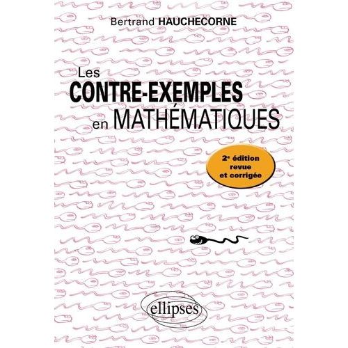 Les Contre-Exemples En Mathématiques - 522 Contre-Exemples