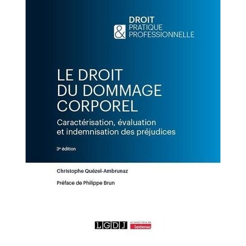 Le Droit Du Dommage Corporel - Caractérisation, Évaluation Et Indemnisation Des Préjudices