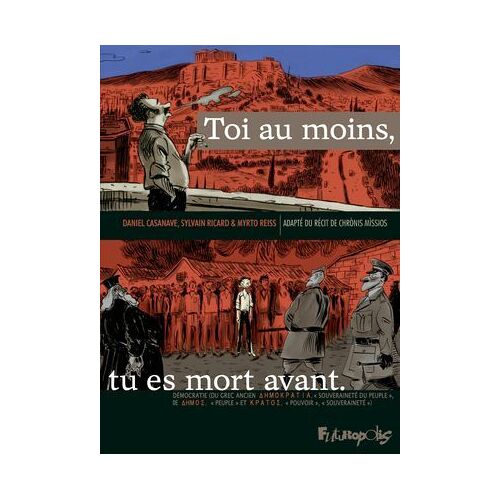 Toi Au Moins, Tu Es Mort Avant. Adapté Du Récit De Chrònis Mìssios
