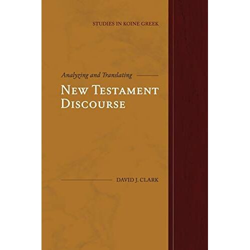 Analyzing And Translating New Testament Discourse