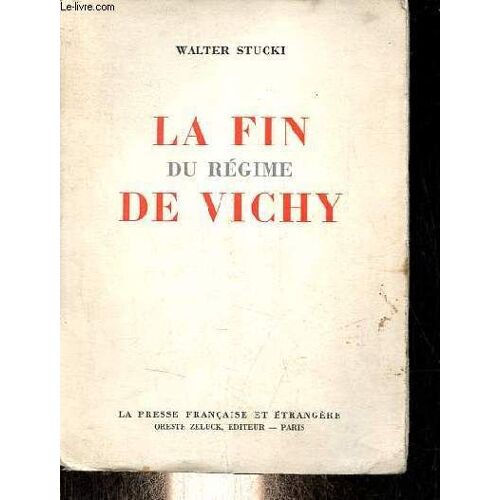 La Fin Du Régime De Vichy.