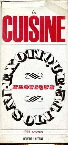 La Cuisine Exotique Insolite Érotique.