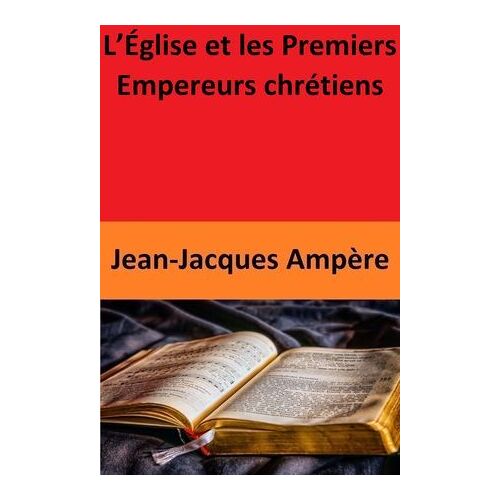 L'église Et Les Premiers Empereurs Chrétiens