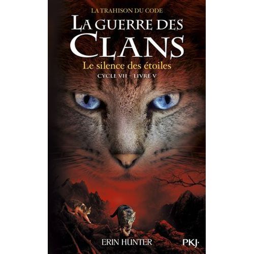 La Guerre Des Clans, Cycle Vii - Tome 5 : Le Silence Des Étoiles