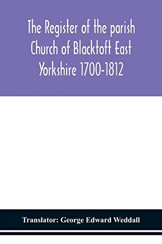 The Register Of The Parish Church Of Blacktoft East Yorkshire 1700-1812