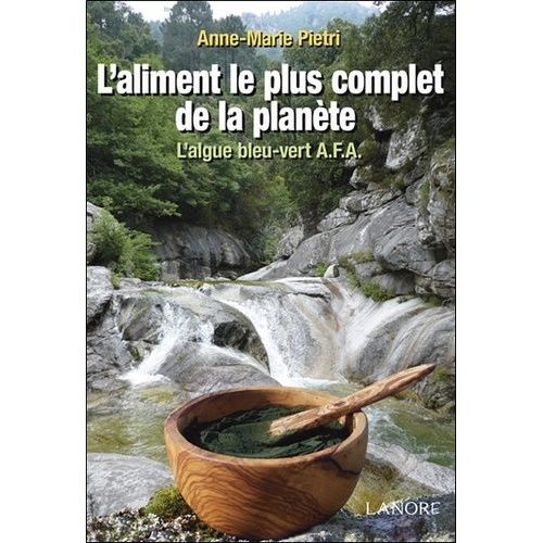 L'aliment Le Plus Complet De La Planète - L'algue Bleu-Vert Afa