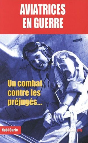 Aviatrices En Guerre - Un Combat Contre Les Préjugés