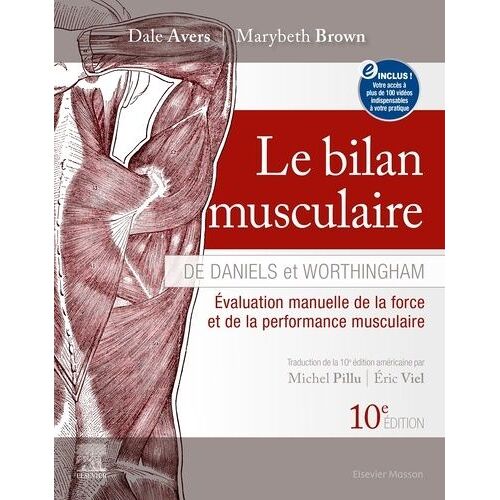 Le Bilan Musculaire De Daniels Et Worthingham - Techniques D'évaluation Manuelle De La Force Musculaire Et De La Performance Physique
