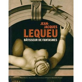 Jean-Jacques Lequeu - Bâtisseur De Fantasmes
