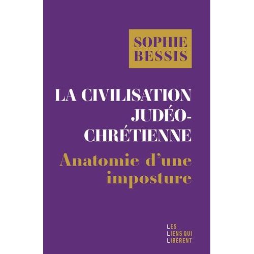 La Civilisation Judéo-Chrétienne : Anatomie D'une Imposture