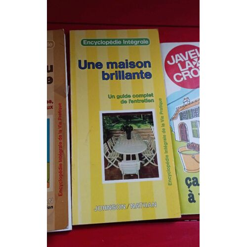 Encyclopédie Intégrale De La Vie Pratique : Le Guide Du Nettoyage + Une Maison Brillante. Javel En Bonus