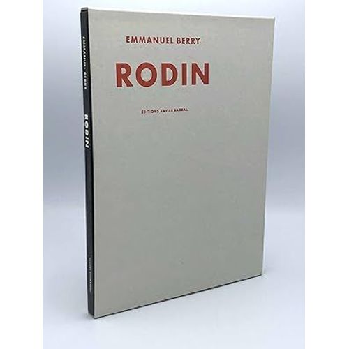 Rodin - Photographies Par Emmanuel Berry - Éditions Xavier Barral