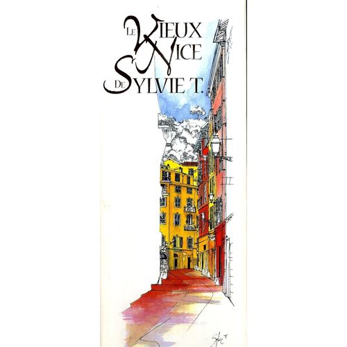 Le Vieux Nice De Sylvie T. - 48 Illustrations Couleur