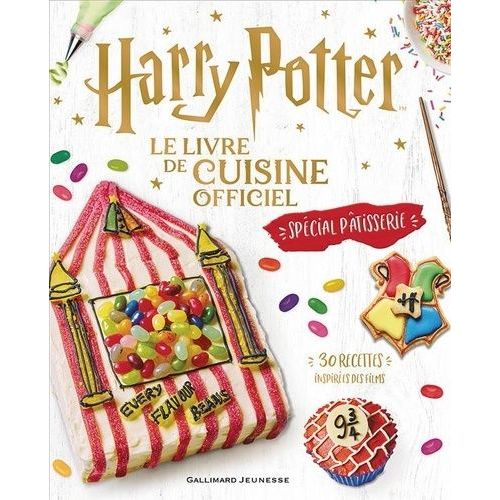 Harry Potter - Le Livre Officiel De Cuisine Spécial Pâtisserie