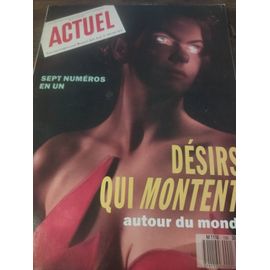 Actuel . Désirs Qui Montent . 7 Numéros En 1 . No. 109-110 . Juillet/Août 1988