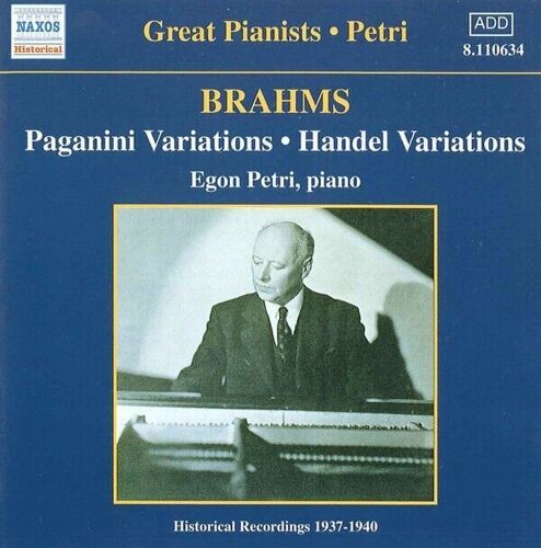 Brahms Par Egon Petri. Variations Haendel. Variations Paganini. Rhapsodies Op. 79 No. 1 & 2, Op. 119 No. 4. Cd Naxos 8.110634