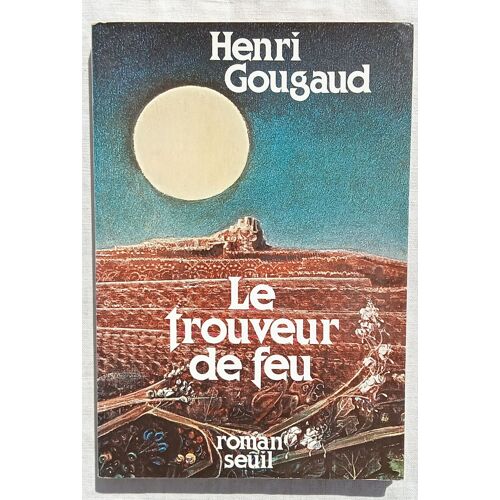 Henri Gougaud, Le Trouveur De Feu, Editions Du Seuil, 1980