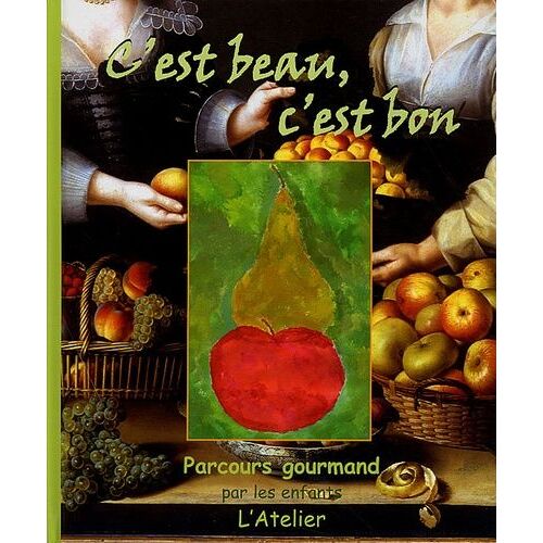 C'est Beau, C'est Bon - Parcours Gourmand Avec Les Enfants