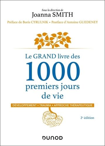 Le Grand Livre Des 1000 Premiers Jours De Vie - Développement, Trauma, Approche Thérapeutique