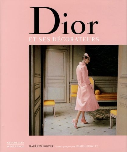 Dior Et Ses Décorateurs - Victor Grandpierre, Georges Geffroy Et Le New Look