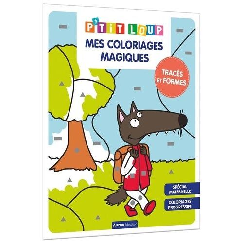 P'tit Loup - Mes Coloriages Magiques - Coloriages Progessifs, Spécial Maternelle
