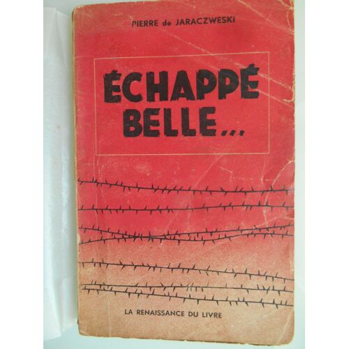 Echappe Belle Souvenirs De Prison Et D'évasion Par Pierre De Jaraczweski