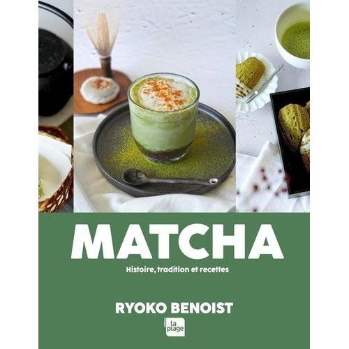 Matcha - Histoire, Tradition Et Recettes    Format Grand format 