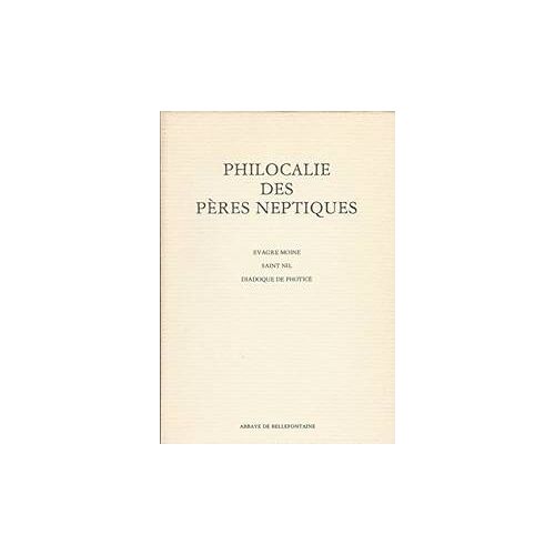 Philocalie Des Pères Neptiques 8 Evagre, Saint Nil, Diadoque De Photicé