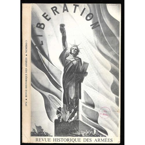 Revue Historique Des Armées. N°3 - 1974 : Trentième Anniversaire De La Libération.
