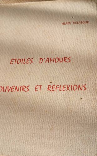 Alain Delatour Étoiles D'Amours Souvenirs Et Réflexions
