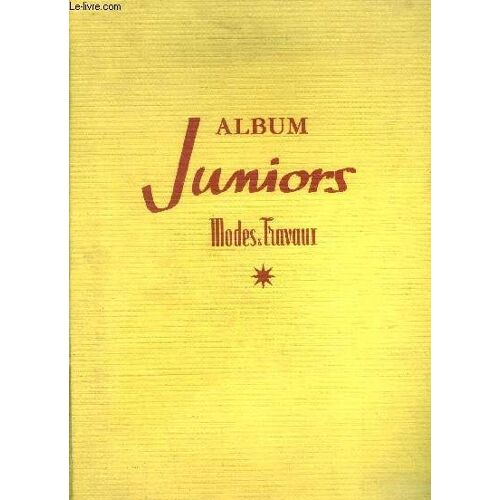 Album Juniors Modes & Travaux Sommaire: Le Petit Prince Et Son Miroir; Jonas Et Casimir Et Les Pirates Du Sud; 1990 Ou Les Moins De 15 Ans À L Assaut Du Cosmos; Histoire Parallèle Des U.S.A.; Jonas Et(...)