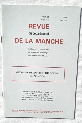 Revue Du Département De La Manche, Tome 28, Octobre 1986, Fascicule 112 : Michel Pinel : L'Écrivain Georges Desdevises Du Dezert (1854-1942), Sa Vie, Son Oeuvre Artistique Et Littéraire