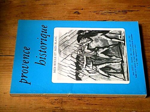 Revue Provence Historique. Tome Xxxvi Fascicule 148 (Avril-Mai-Juin 1987)