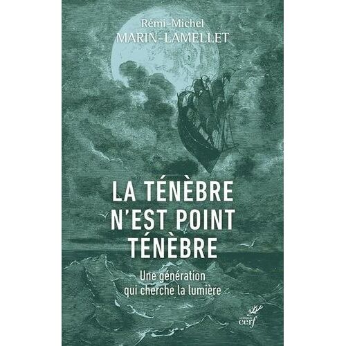 La Ténèbre N'est Point Ténèbre - Une Génération Qui Cherche La Lumière