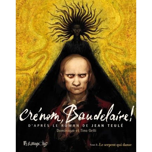 Crénom, Baudelaire ! - Tome 3 - Le Serpent Qui Danse