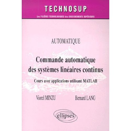 Commande Automatique Des Systemes Lineaires Continus - Cours Avec Applications Utilisant Matlab