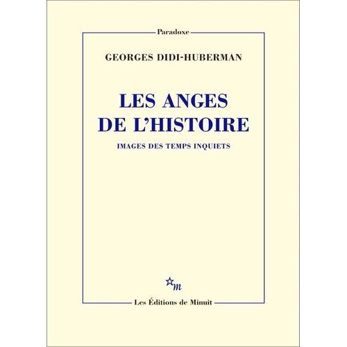 Les Anges De L'histoire - Images Des Temps Inquiets