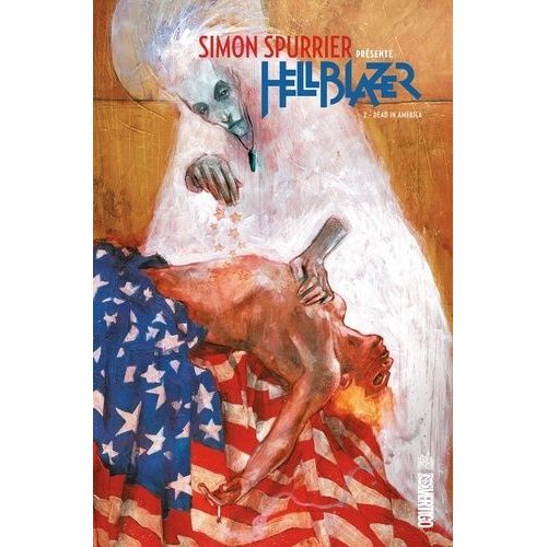 Simon Spurrier Présente Hellblazer - Tome 2 - Dead In America