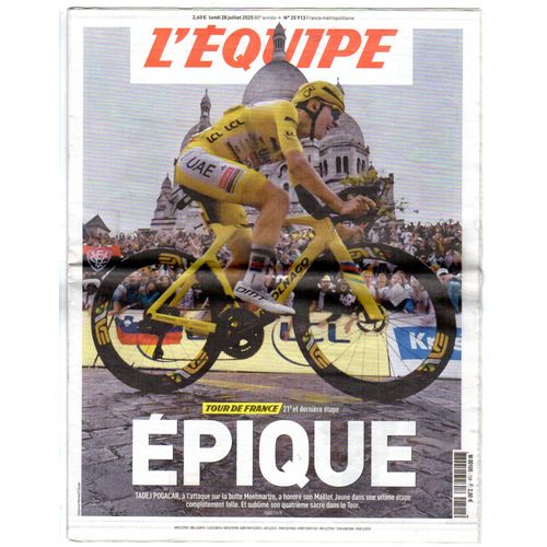 Journal L'Équipe N° 25913- Lundi 28 Juillet 2025. Tour De France 21e Et Dernière Étape Butte Montmartre : Épique