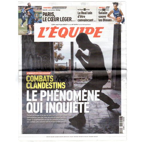 Journal L'Équipe N° 25874- Jeudi 19 Juin 2025. Enquête Exclusive Combats Clandestins Le Phénomène Qui Inquiète