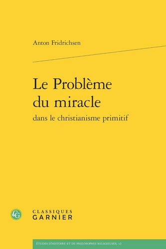 Le Problème Du Miracle Dans Le Christianisme Primitif