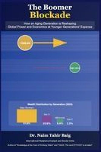 The Boomer Blockade: How An Aging Generation Is Reshaping Global Power And Economics At Younger Generations' Expense