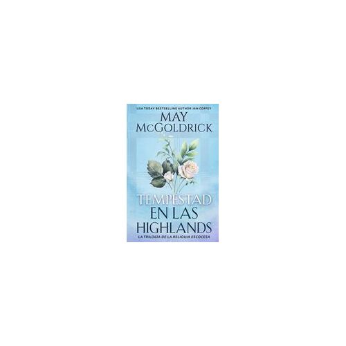 Tempestad En Las Highlands (La Trilogía De La Reliquia Escocesa) (Spanish Edition)