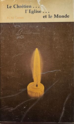 Le Chrétien ... L'Eglise ... Et Le Monde - H.M.Carson