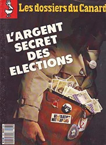 Les Dossiers Du Canard - N°27 - L'argent Secret Des Élections