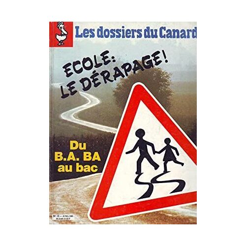 Les Dossiers Du Canard - N°15 - Avril 1985 : Ecole, Le Dérapage