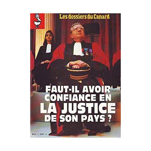 Les Dossiers Du Canard - N°43 - Avril 1992 : Faut-Il Avoir Confiance Dans La Justice De Son Pays ?