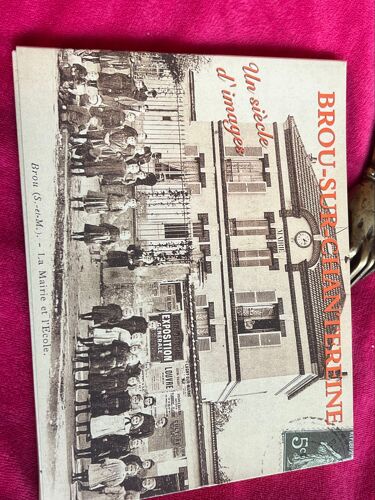 Brou-Sur -Chantereine / Un Siècle D Histoire 